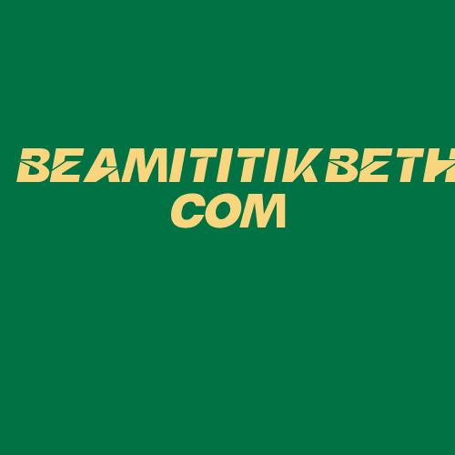 Logo da BEAMITITIKBETH